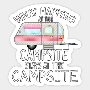 What Happens at the Campsite - Cool Camping Stuff Sticker